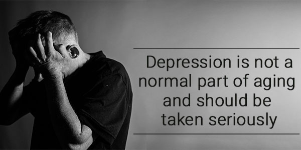 Depression is not a normal part of aging and should be taken seriously