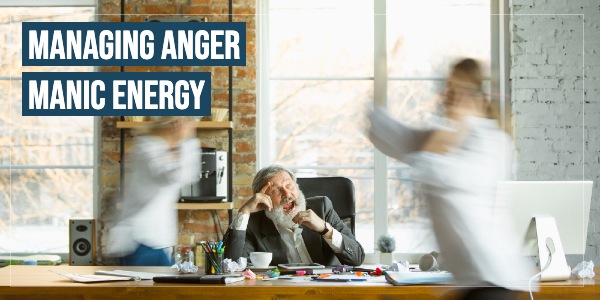Effective Strategies for Identifying and Managing Anger Manic Energy